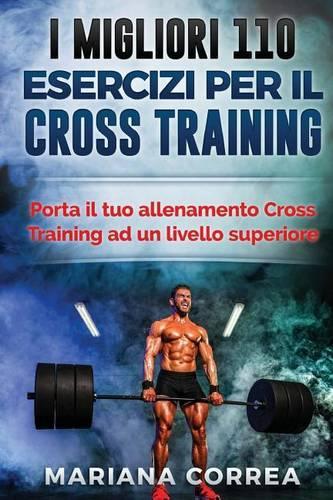 I MIGLIORI 110 ESERCIZI PER Il CROSS TRAINING