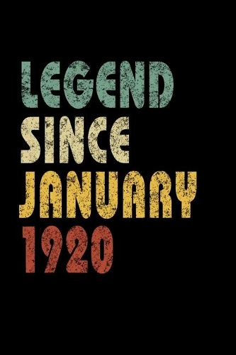 Legend Since January 1920: Retro Birthday Gift Notebook With Lined Wide Ruled Paper. Funny Quote Sayings 6 x 9 Notepad Journal For Taking Notes For People Born In January 1920
