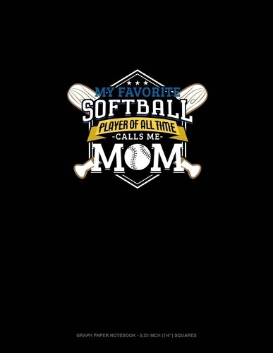 My Favorite Softball Player Of All Time Calls Me Mom