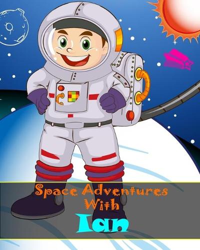 Space Adventures With Ian