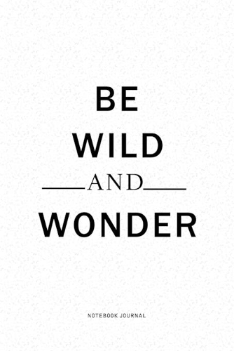 Be Wild And Wonder