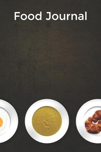 Food Journal: A Food Tracking Journal for Healthy Eating and/or Weight Loss