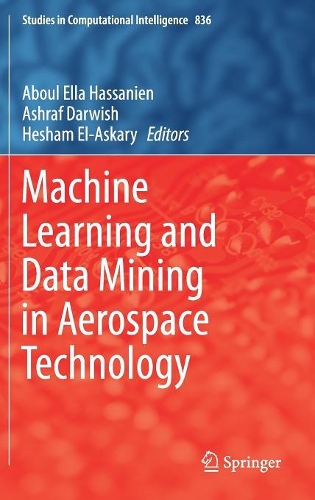 Machine Learning and Data Mining in Aerospace Technology: (836 Studies in Computational Intelligence)