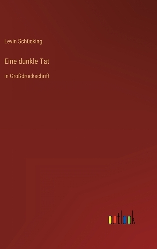 Eine dunkle Tat: in Großdruckschrift