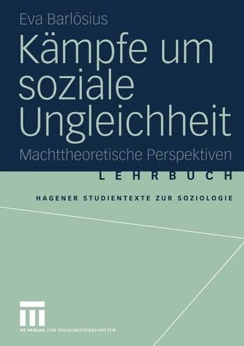 Kämpfe um soziale Ungleichheit: Machttheoretische Perspektiven(Studientexte zur Soziologie)