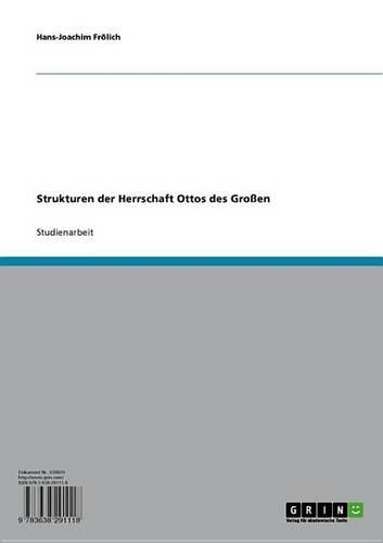 Strukturen Der Herrschaft Ottos Des Grossen