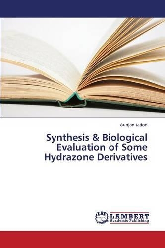 Synthesis & Biological Evaluation of Some Hydrazone Derivatives: (English)