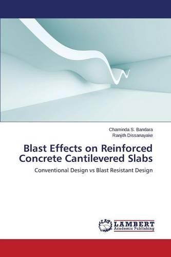 Blast Effects on Reinforced Concrete Cantilevered Slabs