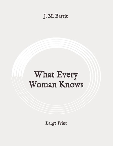 What Every Woman Knows