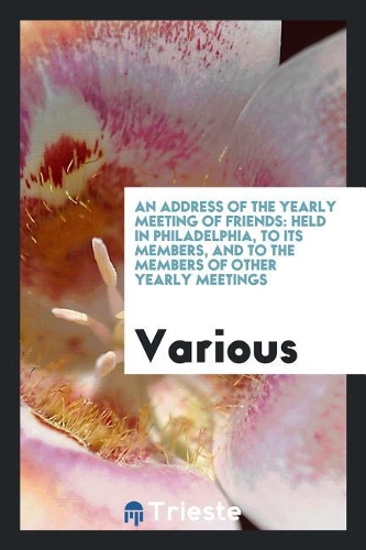 An Address of the Yearly Meeting of Friends