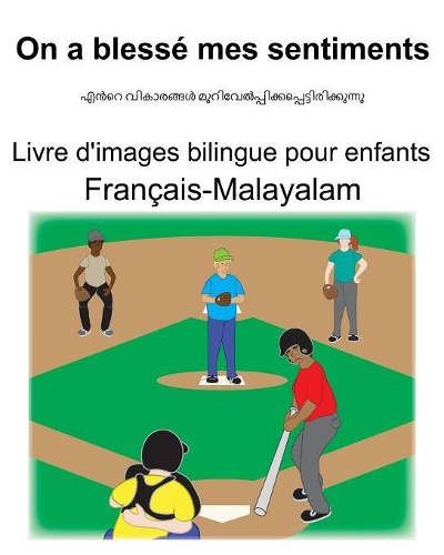 Français-Malayalam On a blessé mes sentiments Livre d'images bilingue pour enfants