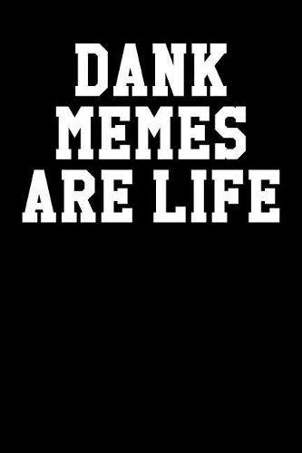 Dank Memes Are Life: Guitar Tab Notebook 6x9 120 Pages