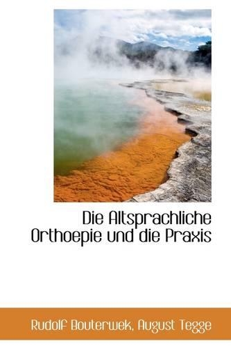 Die Altsprachliche Orthoepie Und Die Praxis: (German)
