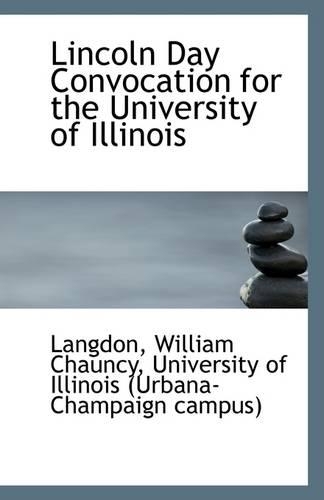 Lincoln Day Convocation for the University of Illinois: (English)