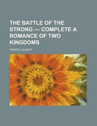 The Battle of the Strong - Complete a Romance of Two Kingdoms: (English)