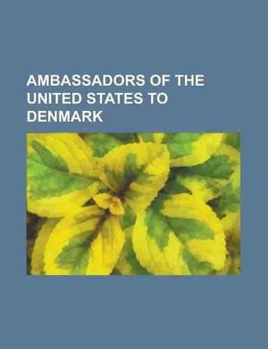 Ambassadors of the United States to Denmark