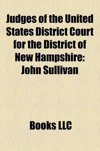 Judges of the United States District Court for the District of New Hampshire: John Sullivan(English)