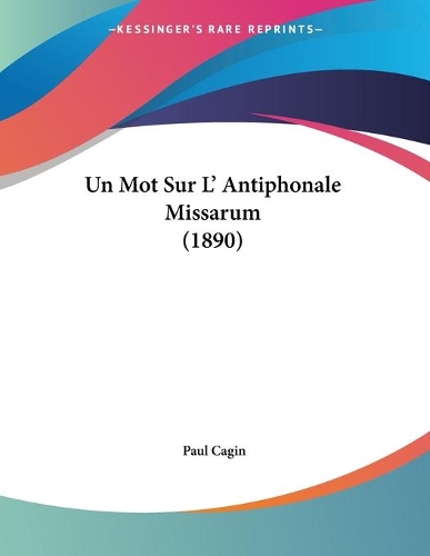 Un Mot Sur L' Antiphonale Missarum (1890)