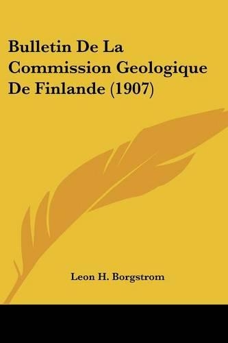 Bulletin De La Commission Geologique De Finlande (1907): (German)