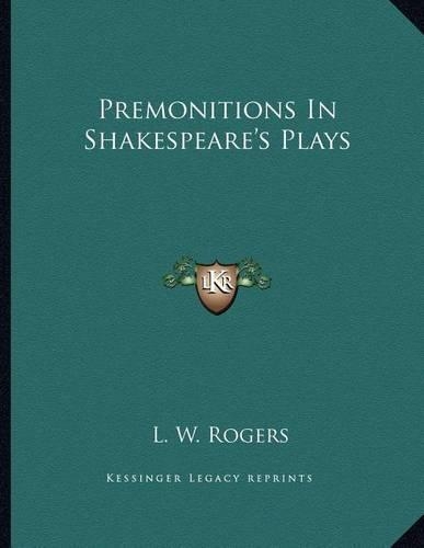 Premonitions in Shakespeare's Plays