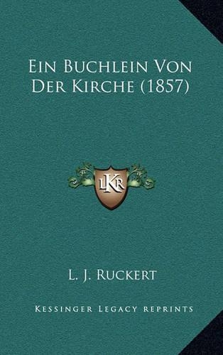 Ein Buchlein Von Der Kirche (1857): (German)