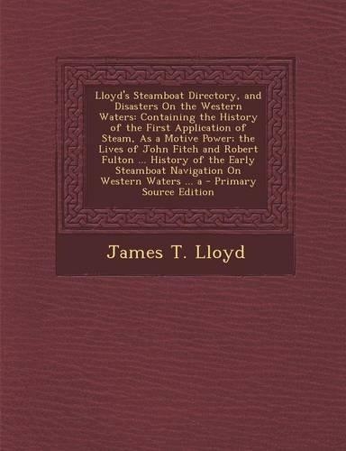Lloyd's Steamboat Directory, and Disasters on the Western Waters