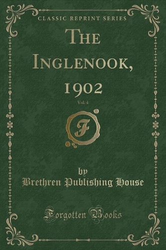 The Inglenook, 1902, Vol. 4 (Classic Reprint)