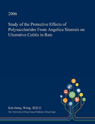 Study of the Protective Effects of Polysaccharides from Angelica Sinensis on Ulcerative Colitis in Rats: (English)