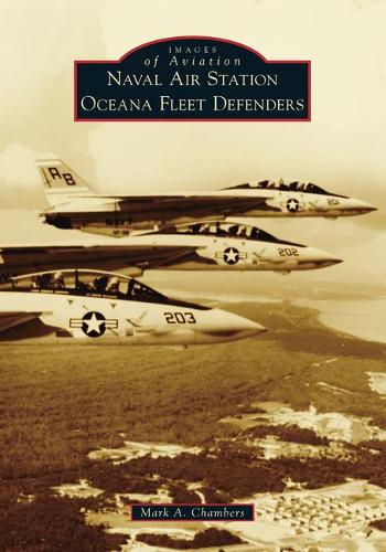 Naval Air Station Oceana Fleet Defenders: (Images of Aviation)