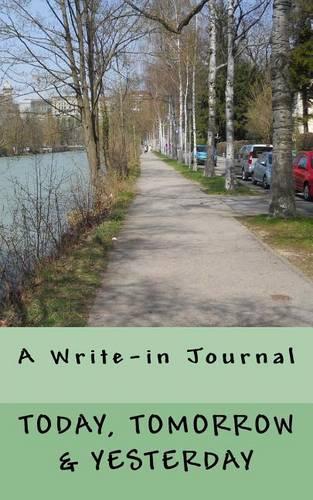 Today Tomorrow Yesterday: A Journal
