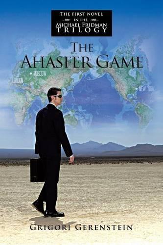 Ahasfer Game: The First Novel in the Michael Fridman Trilogy