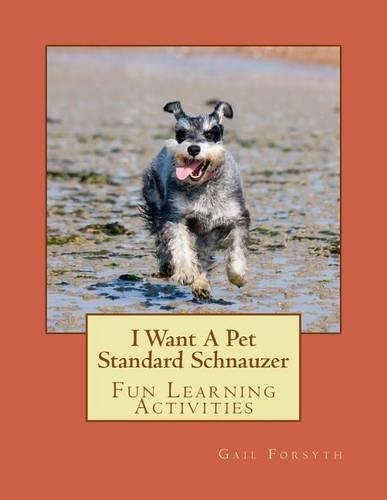 I Want A Pet Standard Schnauzer: Fun Learning Activities(English)