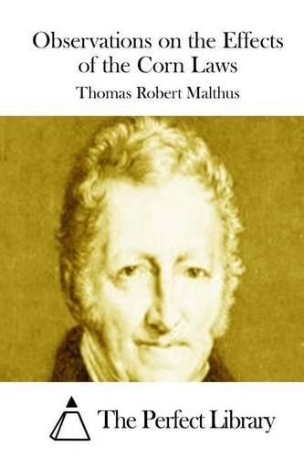 Observations on the Effects of the Corn Laws: (English)