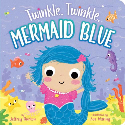 Twinkle, Twinkle, Mermaid Blue: (Twinkle, Twinkle)