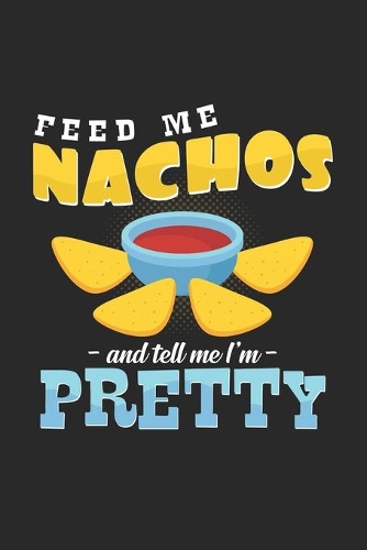 Feed me nachos