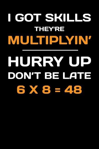 I Got Skills They're Multiplyin