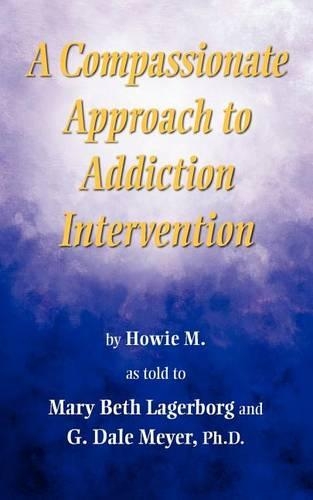 A Compassionate Approach to Addiction Intervention: (English)