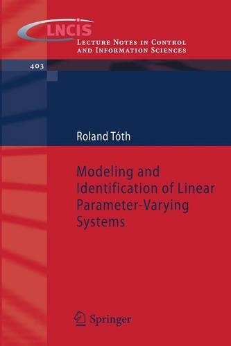 Modeling and Identification of Linear Parameter-Varying Systems: (403 Lecture Notes in Control and Information Sciences)