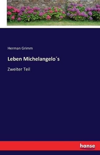 Leben Michelangelo´s: Zweiter Teil