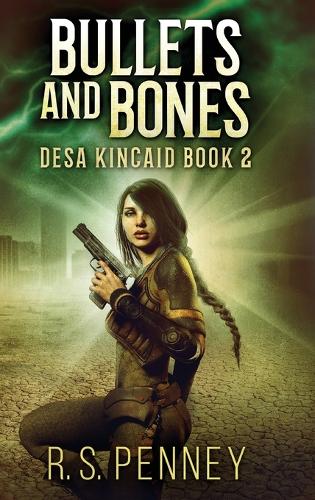 Bullets And Bones: (2 Desa Kincaid)