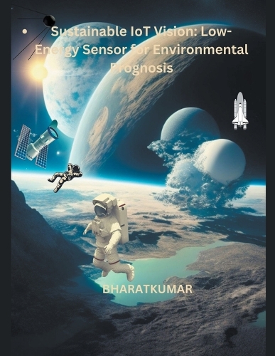 Sustainable IoT Vision Low-Energy Sensor for Environmental Prognosis