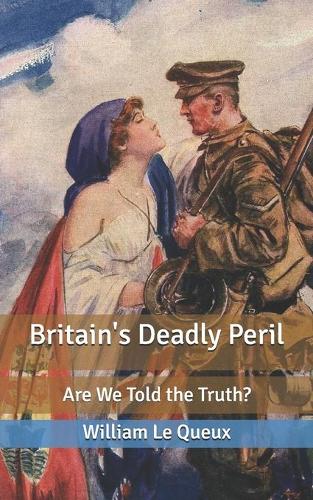 Britain's Deadly Peril: Are We Told the Truth?