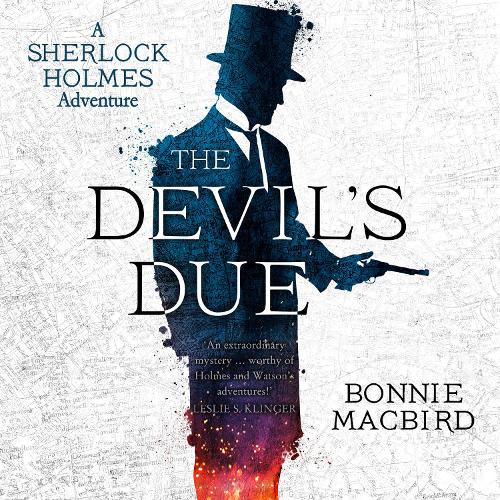 The Devil’s Due: (Book 3 A Sherlock Holmes Adventure)