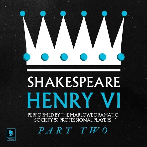 Henry VI, Pt. 2: Argo Classics: (Argo Classics Series Lib/E)