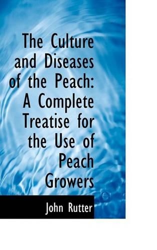 The Culture and Diseases of the Peach