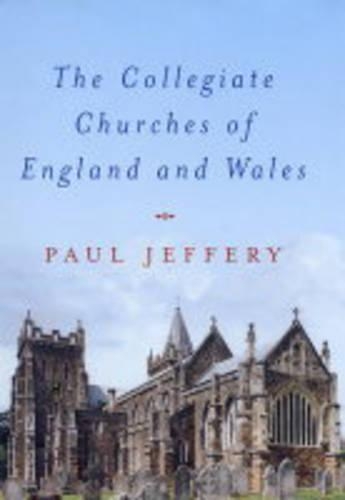 The Collegiate Churches of England and Wales
