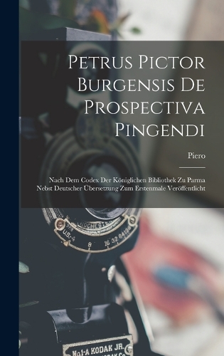 Petrus Pictor Burgensis De Prospectiva Pingendi