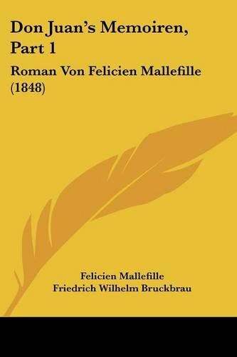Don Juan's Memoiren, Part 1: Roman Von Felicien Mallefille (1848)(German)