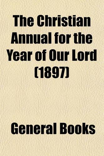 The Christian Annual for the Year of Our Lord (1897)