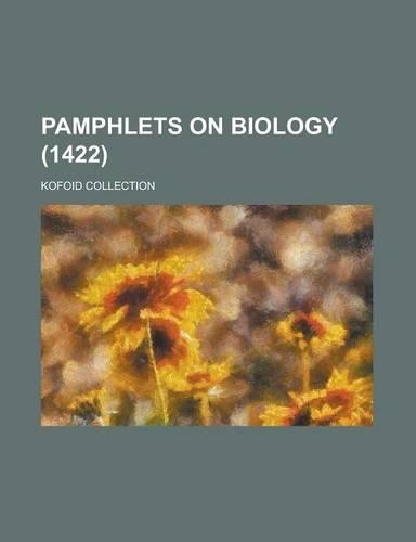 Pamphlets on Biology; Kofoid Collection (1422 ): (English)